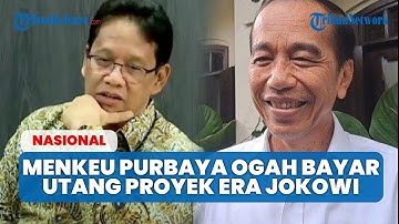 Menkeu Purbaya Ogah Bayar Utang Proyek era Jokowi: Susahnya ke Kita!