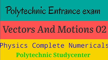Vector And Motion 02 | Physics-Theory | For Polytechnic Entrance Examination