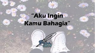 Aku Ingin Melihatmu Bahagia - Pena SAFA