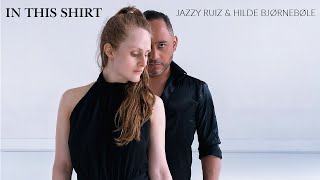 Jazzy Ruiz & Hilde - In This Shirt - The Irrepressibles - Contemporary Dance