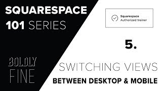 Squarespace 101  #5 Switching views between desktop & mobile