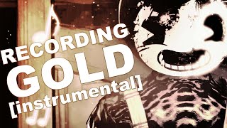 BENDY SONG | 'Recording Gold' by CK9C [INSTRUMENTAL] by [CK9C] ChaoticCanineCulture 54,077 views 2 years ago 3 minutes, 53 seconds