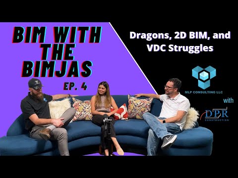 BIM with the BIMJAs Ep. 4 - Dragons, 2D BIM, and VDC Struggles