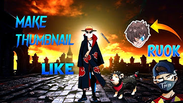 How To Make Thumbnail Like Ruok Ff || Thumbnail Tutorial Free Fire | 😍