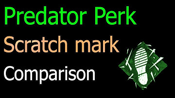 Dead by Daylight - Predator Perk Scratch Mark Comparison