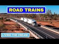 ROAD TRAINS - Living the Dream