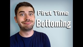 First Time Bottoming