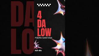 P3dro Santana - 4 Da Low feat Rah-BLo x Yung Spitta (official audio) prod. juice808