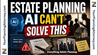 The Hidden Risks of AI Estate Planning "Advice"