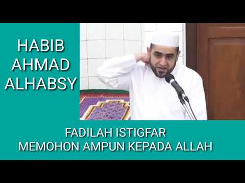Fadilah Istigfar || Habib Ahmad Alhabsy