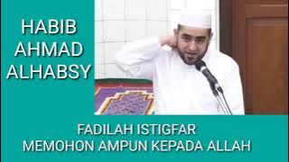 Fadilah Istigfar || Habib Ahmad Alhabsy