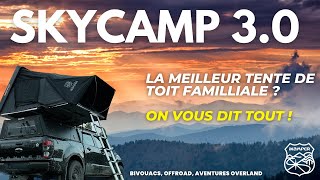 IKAMPER SKYCAMP 3.0 La meilleur tente de toit familiale ? On vous dit tout !!!