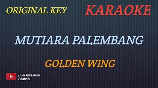 MUTIARA PALEMBANG - GOLDEN WING (KARAOKE VERSION)--COVER AURA