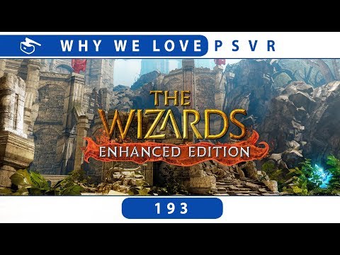 The Wizards: Enhanced Edition | PSVR Review Discussion
