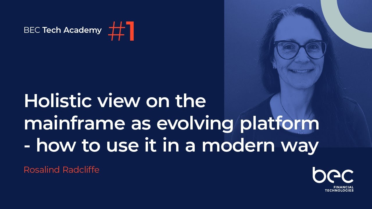 A holistic view on the mainframe as evolving platform – Rosalind Radcliffe