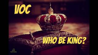 VOC--Who Be King?