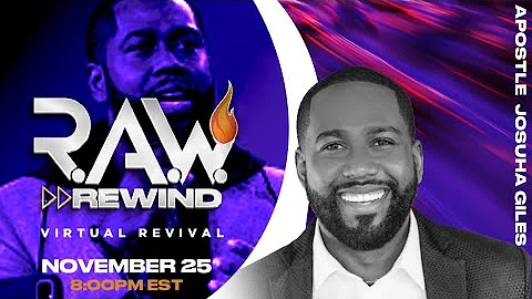R.A.W. Rewind Night 3 w/ Apostle Joshua Giles