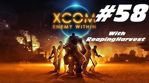 XCOM Enemy Within EP58 "Finality"