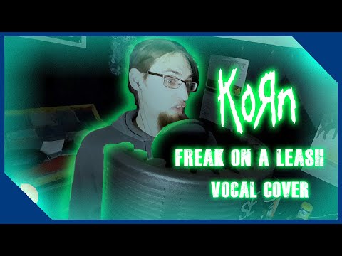 Korn - Freak On A Leash (Vocal Cover)