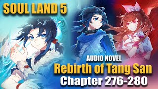 SOUL LAND 5 | Rebirth of Tang San: [ENGLISH] Chapter 276-280