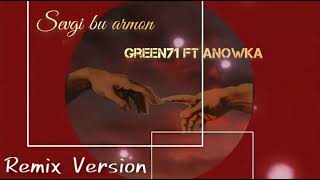 Green71Ft Anowka - Sevgi Bu Armon  (Official Remix)