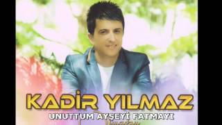 KADİR YILMAZ - UNUTTUM AYŞEYİ FATMAYI Resimi