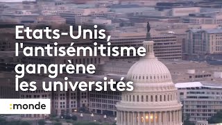 Antisémitisme : de prestigieuses universités américaines au cœur d'une polémique