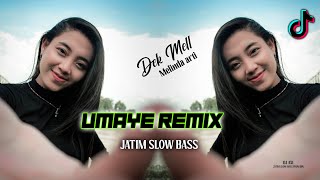 DJ UMAYE REMIX - VIRAL TIK TOK | DJ AXL feat DEK MELL