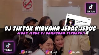 Dj Tiktok Nirvana Jedag Jedug  Remix Terbaru  Yang Kalian Cari