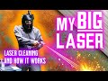 Laser Cleaning 101 : The Ultimate Tutorial For Beginners