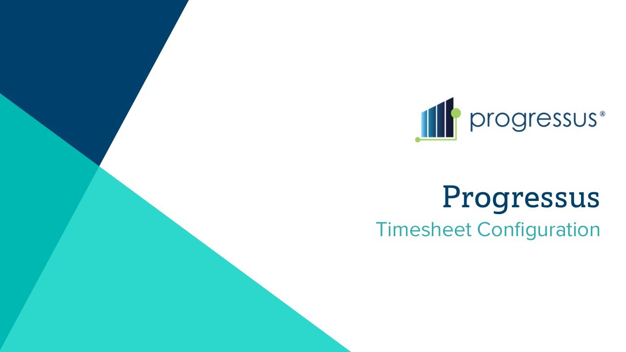 Progressus Software Progressus Timesheet Configuration - YouTube