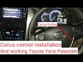 Tayota yaris Pakistani Curius control Installation And working