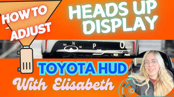 Toyota How To Adjust Heads Up Display - HUD