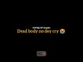 Corizo Ft Muje Park Dead Body No Dey Cry Short Lyrics Video mp3