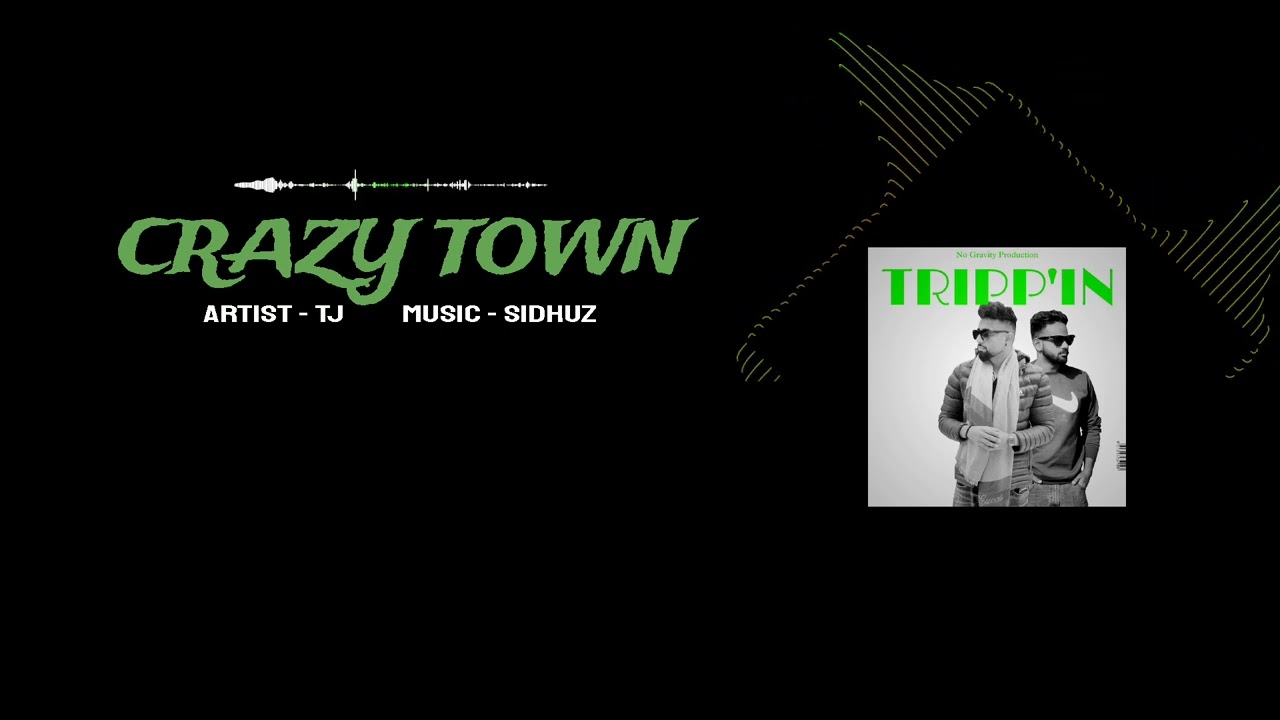 Watch CRAZY TOWN (TRIP'IN)/TJ X SIDHUZ on YouTube Watch CRAZY TOWN (TRIP'IN)/TJ X SIDHUZ on YouTube