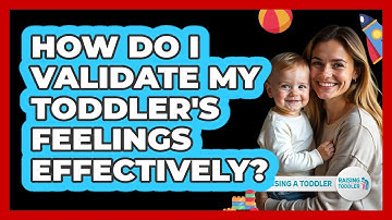 How Do I Validate My Toddler
