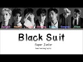 SUPER JUNIOR (슈퍼주니어) - &#39;BLACK SUIT&#39; Lyrics (Color Coded Han/Rom/Eng/가사) | by deu cutae