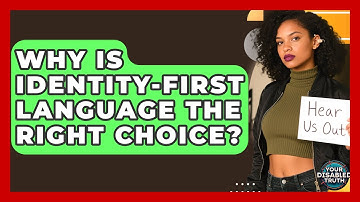 Why Is Identity-First Language The Right Choice? - Your Disabled Truth
