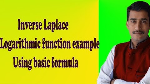 Inverse Laplace of Logarithmic function example using basic formula