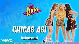 Elenco De Soy Luna - Chicas Así (Instrumental) |  Only Resimi