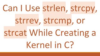Can I Use strlen, strcpy, strrev, strcmp, or strcat While Creating a Kernel in C?