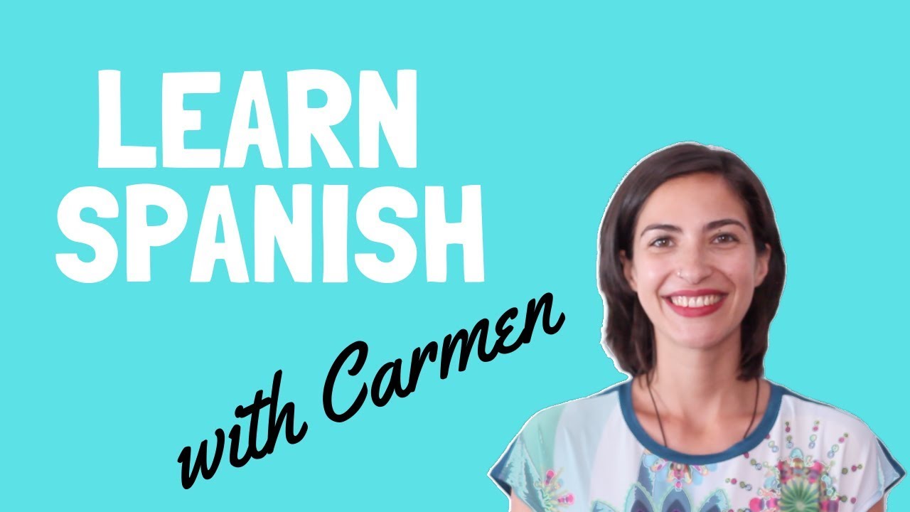 Learn Spanish With Carmen YouTube