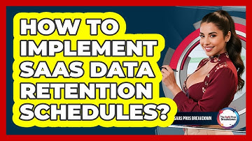 How To Implement SaaS Data Retention Schedules?