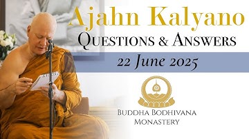 Dhamma Question & Answer Session with Ajahn Kalyano 22 June 2025