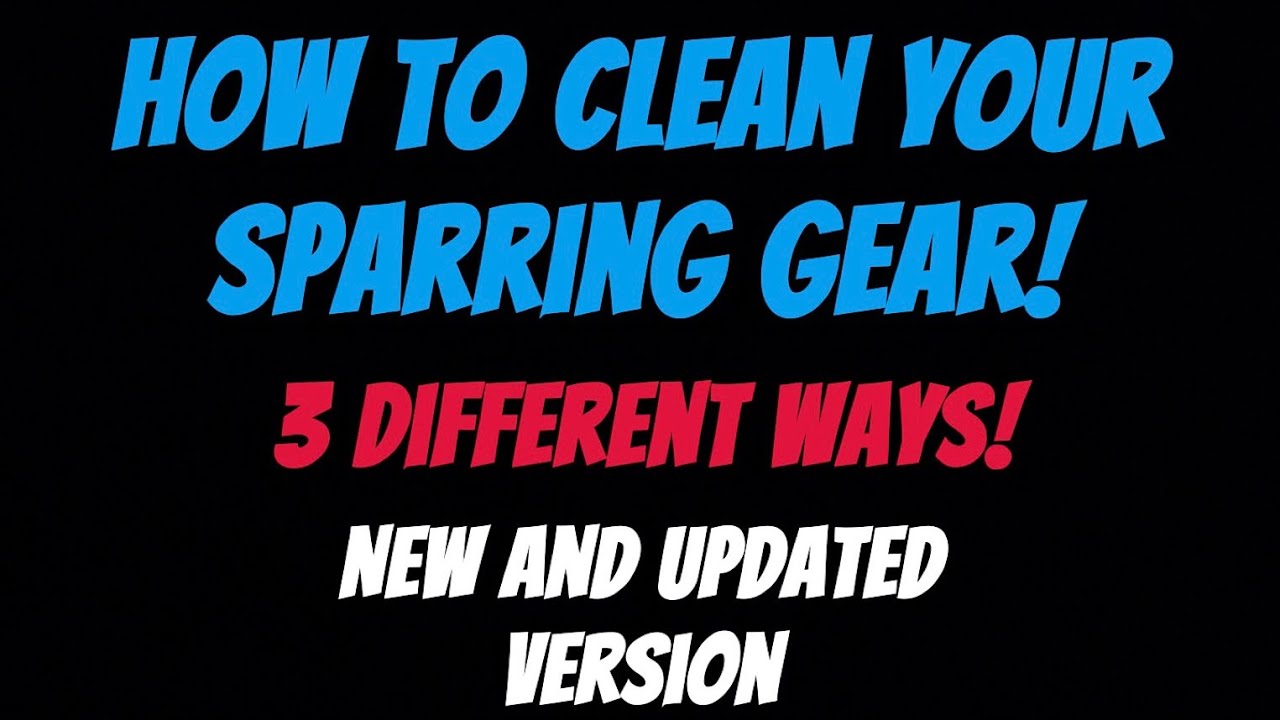 HOW TO CLEAN YOUR SPARRING GEAR!! 🥋 (updated version)