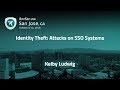 Identity Theft: Attacks on SSO Systems - Kelby Ludwig - AppSecUSA 2018