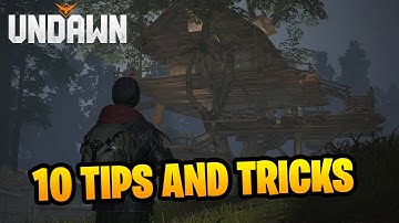 TEN TIPS AND TRICKS FOR UNDAWN!