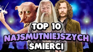 TOP 10 NAJSMUTNIEJSZYCH ŚMIERCI W HARRYM POTTERZE #harrypotter