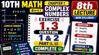 10th Math Complex Numbers Exercise 1.3 Q1 & Q2 Part (i,ii) Complete Solution | Lecture 8