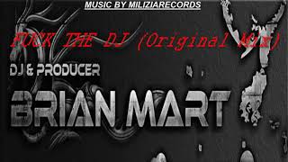 Brian mart _ fuke the dj original mix